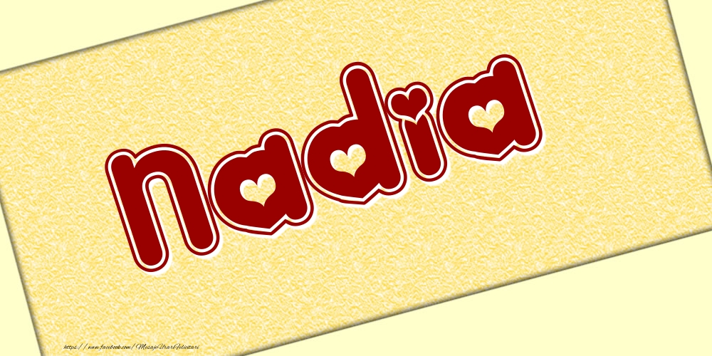 Felicitari cu numele tau - Poza cu numele Nadia - Scris cu inimioare