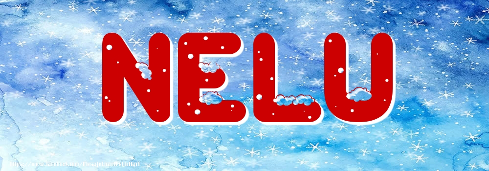 Felicitari cu numele tau - Poza cu numele Nelu - Iarna