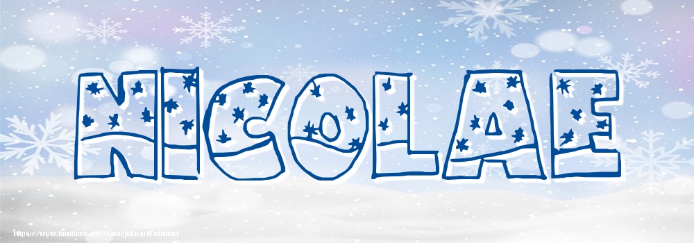 Felicitari cu numele tau - Imagine cu numele Nicolae - Iarna