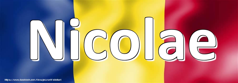 Felicitari cu numele tau - Numele Nicolae pe steagul României