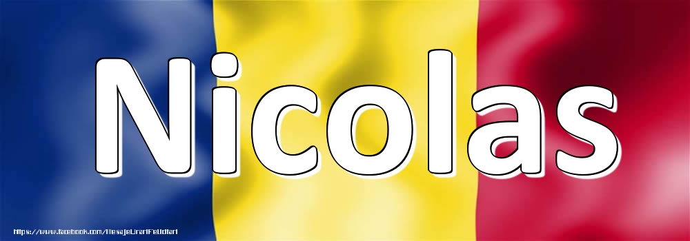 Felicitari cu numele tau - Numele Nicolas pe steagul României