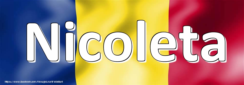 Felicitari cu numele tau - Numele Nicoleta pe steagul României