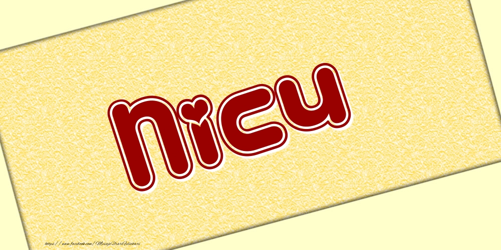 Felicitari cu numele tau - Poza cu numele Nicu - Scris cu inimioare