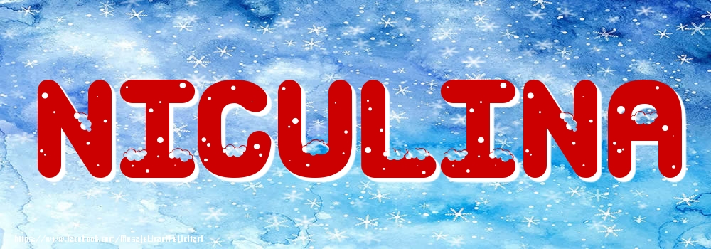 Felicitari cu numele tau - Poza cu numele Niculina - Iarna