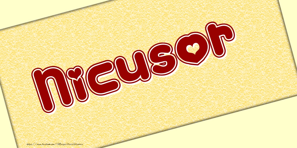 Felicitari cu numele tau - Poza cu numele Nicusor - Scris cu inimioare