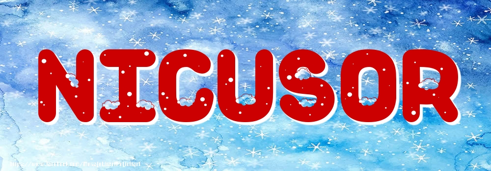 Felicitari cu numele tau - Poza cu numele Nicusor - Iarna