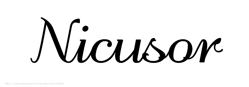 Felicitari cu numele tau - Imagine cu numele Nicusor - Scris de mână