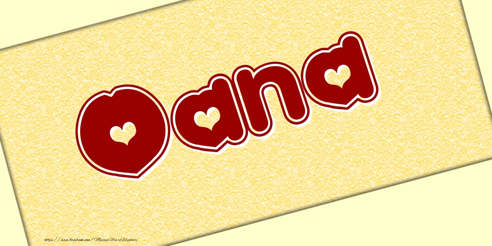 Felicitari cu numele tau - Poza cu numele Oana - Scris cu inimioare
