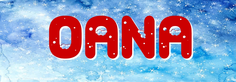 Felicitari cu numele tau - Poza cu numele Oana - Iarna