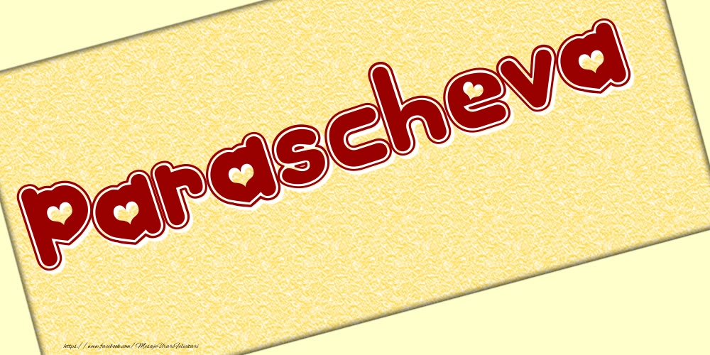 Felicitari cu numele tau - Poza cu numele Parascheva - Scris cu inimioare