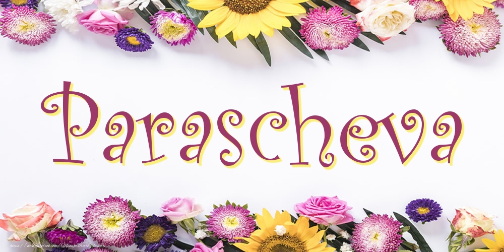 Felicitari cu numele tau - Poza cu numele Parascheva - Flori