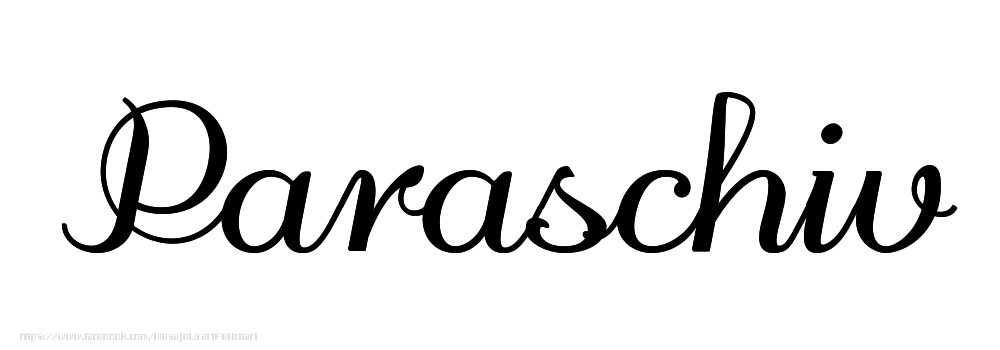 Felicitari cu numele tau - Imagine cu numele Paraschiv - Scris de mână