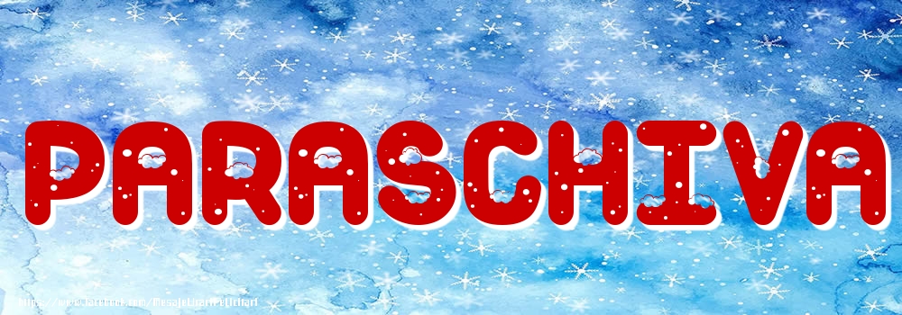 Felicitari cu numele tau - Poza cu numele Paraschiva - Iarna