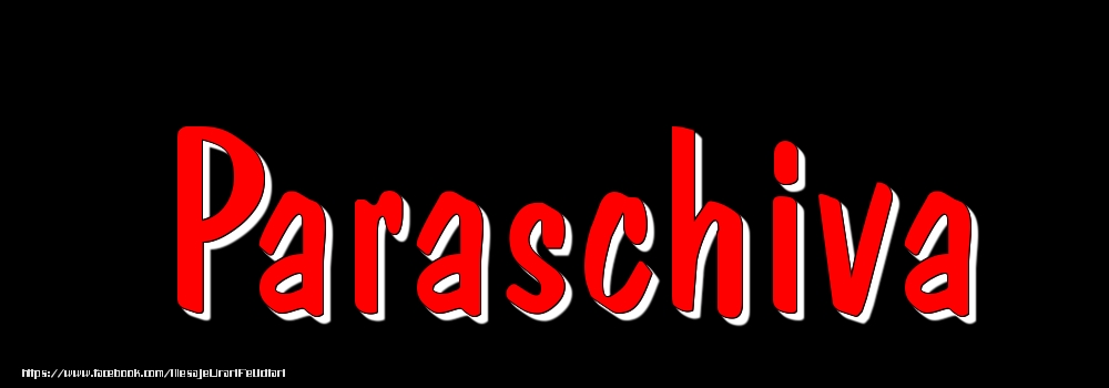 Felicitari cu numele tau - Imagine cu numele Paraschiva - Rosu pe fundal Negru
