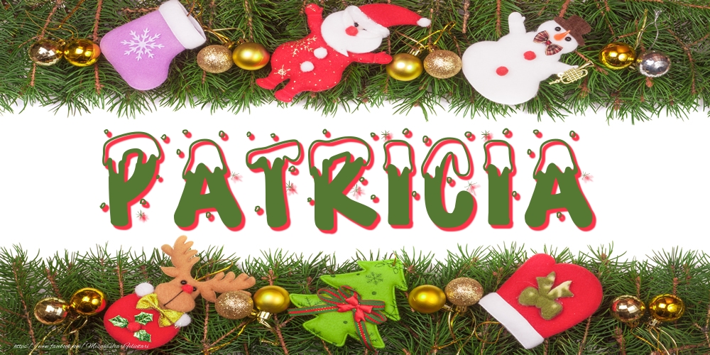 Felicitari cu numele tau - Poza cu numele Patricia de Craciun
