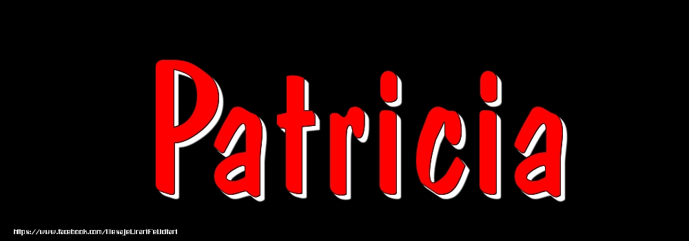 Felicitari cu numele tau - Imagine cu numele Patricia - Rosu pe fundal Negru