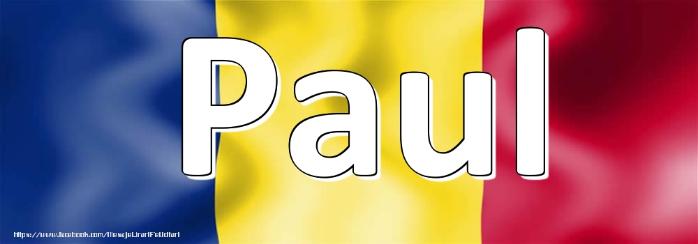 Felicitari cu numele tau - Numele Paul pe steagul României