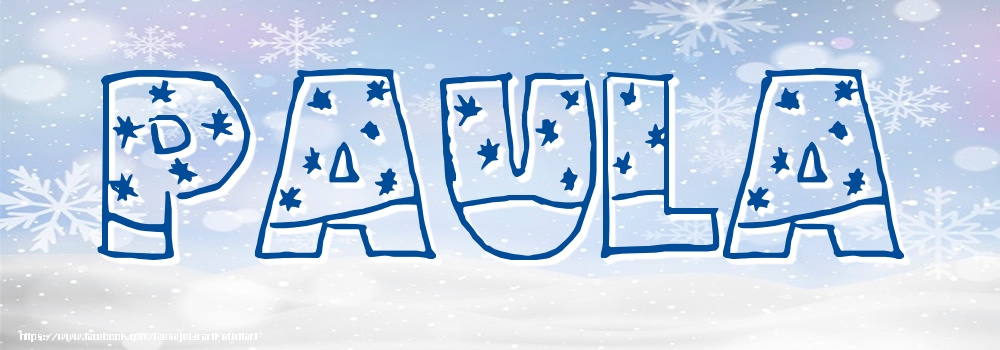 Felicitari cu numele tau - Imagine cu numele Paula - Iarna