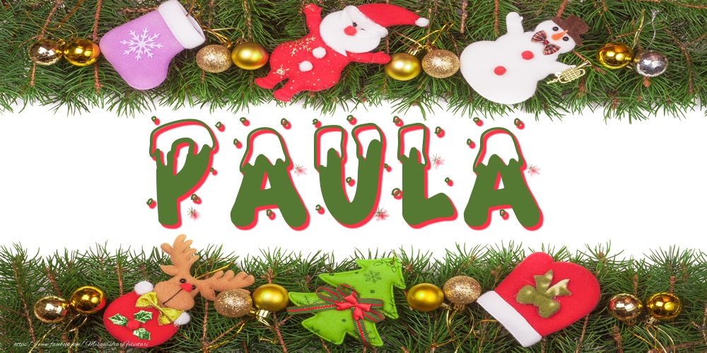 Felicitari cu numele tau - Poza cu numele Paula de Craciun
