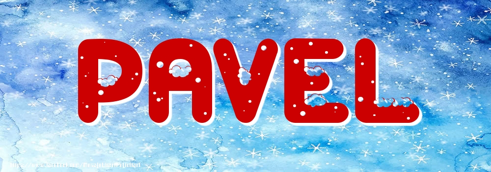 Felicitari cu numele tau - Poza cu numele Pavel - Iarna
