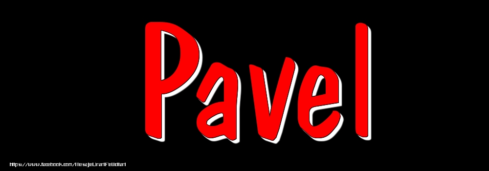Felicitari cu numele tau - Imagine cu numele Pavel - Rosu pe fundal Negru