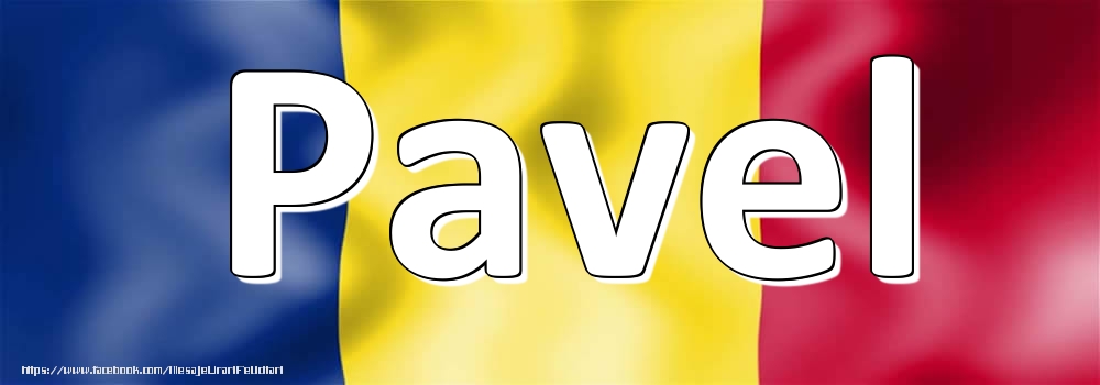 Felicitari cu numele tau - Numele Pavel pe steagul României