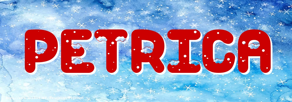 Felicitari cu numele tau - Poza cu numele Petrica - Iarna