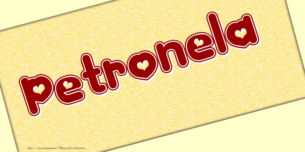 Felicitari cu numele tau - Poza cu numele Petronela - Scris cu inimioare