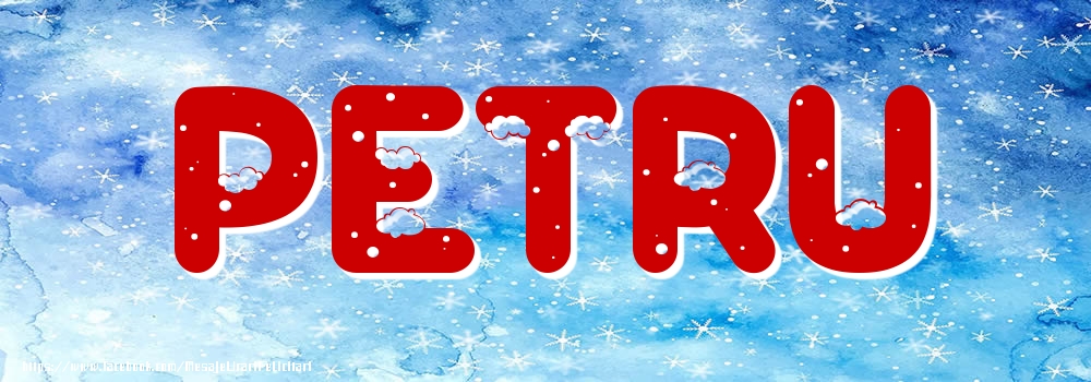 Felicitari cu numele tau - Poza cu numele Petru - Iarna