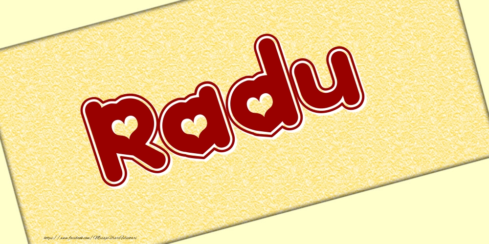 Felicitari cu numele tau - Poza cu numele Radu - Scris cu inimioare