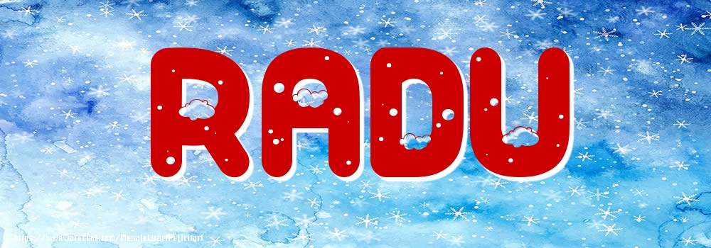 Felicitari cu numele tau - ❄️❄️ Zăpadă | Poza cu numele Radu - Iarna