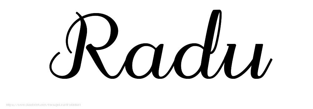 Felicitari cu numele tau - Imagine cu numele Radu - Scris de mână