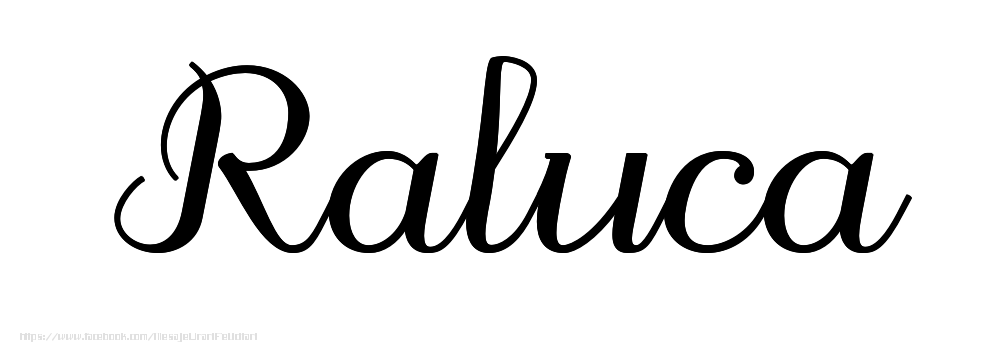Felicitari cu numele tau - Imagine cu numele Raluca - Scris de mână