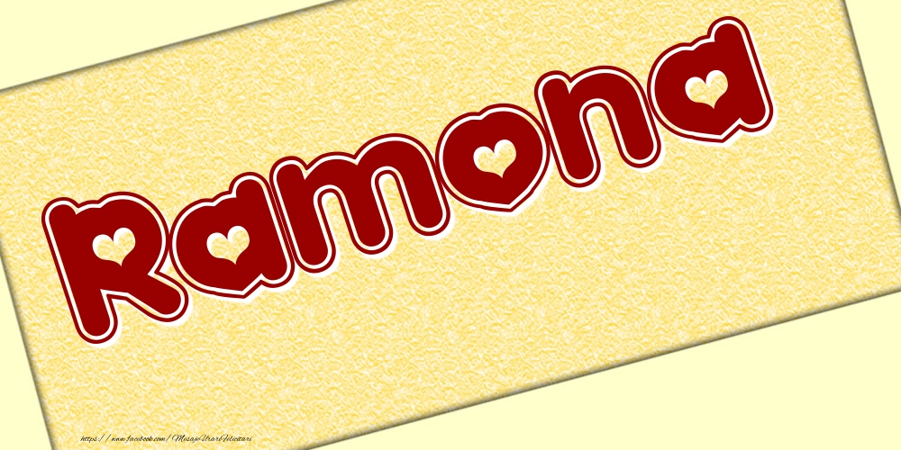 Felicitari cu numele tau - Poza cu numele Ramona - Scris cu inimioare