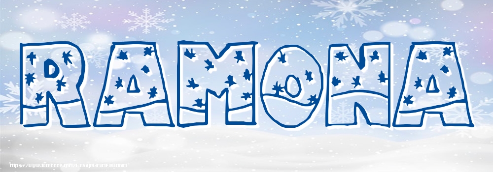 Felicitari cu numele tau - ❄️❄️ Zăpadă | Imagine cu numele Ramona - Iarna