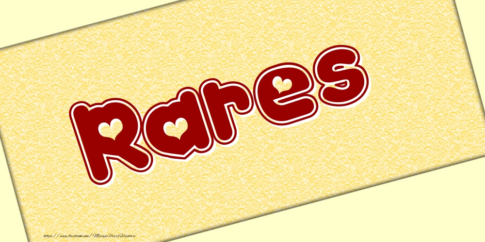 Felicitari cu numele tau - Poza cu numele Rares - Scris cu inimioare