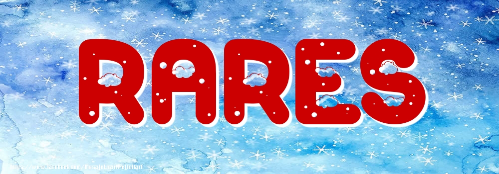 Felicitari cu numele tau - Poza cu numele Rares - Iarna