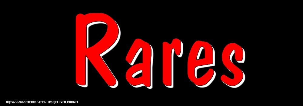 Felicitari cu numele tau - Imagine cu numele Rares - Rosu pe fundal Negru