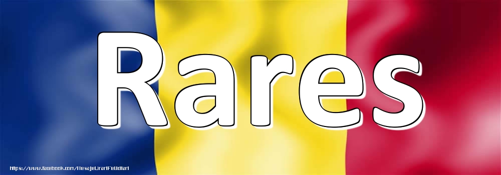 Felicitari cu numele tau - Numele Rares pe steagul României