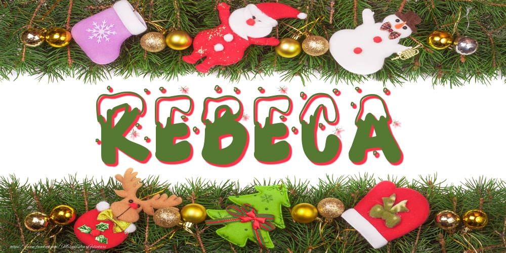 Felicitari cu numele tau - Poza cu numele Rebeca de Craciun