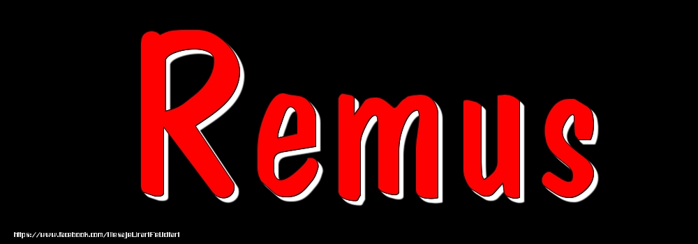 Felicitari cu numele tau - Imagine cu numele Remus - Rosu pe fundal Negru