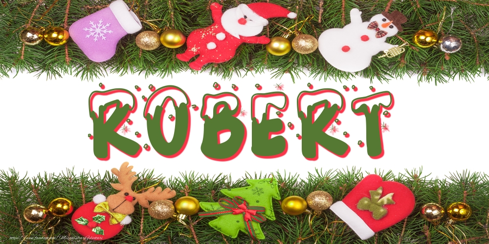 Felicitari cu numele tau - Poza cu numele Robert de Craciun