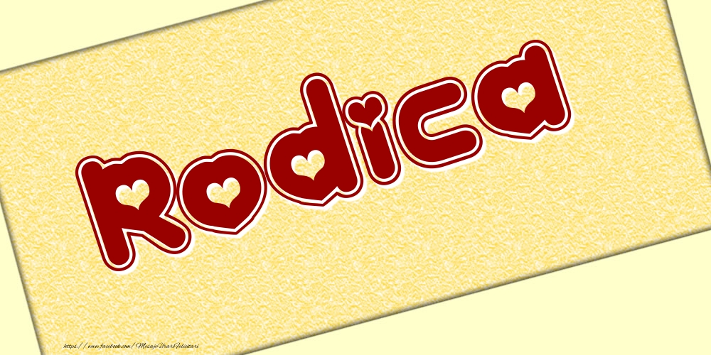 Felicitari cu numele tau - Poza cu numele Rodica - Scris cu inimioare