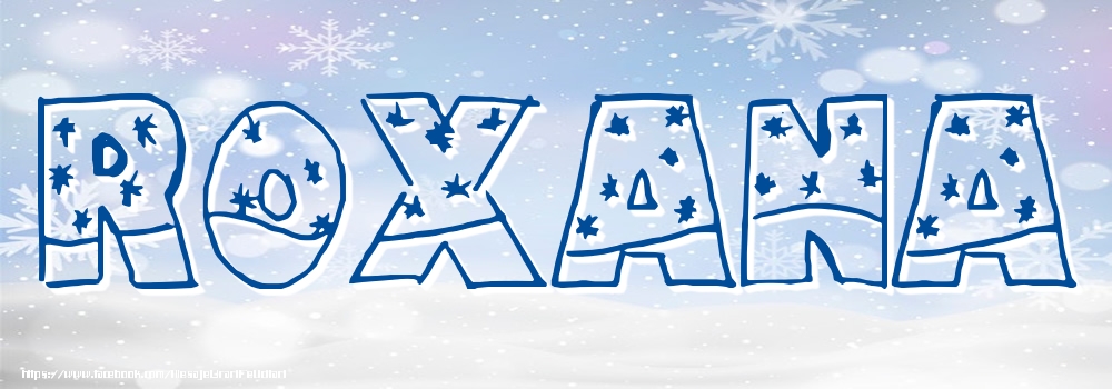 Felicitari cu numele tau - Imagine cu numele Roxana - Iarna