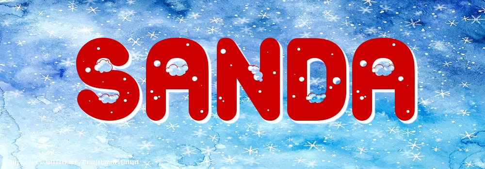 Felicitari cu numele tau - ❄️❄️ Zăpadă | Poza cu numele Sanda - Iarna