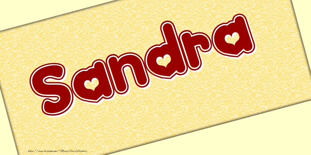 Felicitari cu numele tau - Poza cu numele Sandra - Scris cu inimioare