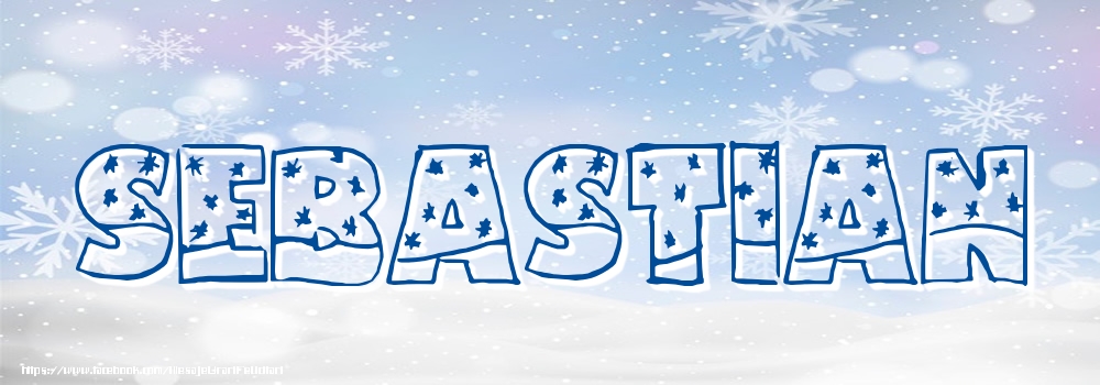 Felicitari cu numele tau - Imagine cu numele Sebastian - Iarna