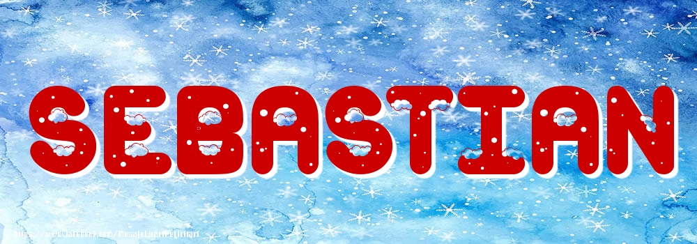 Felicitari cu numele tau - Poza cu numele Sebastian - Iarna