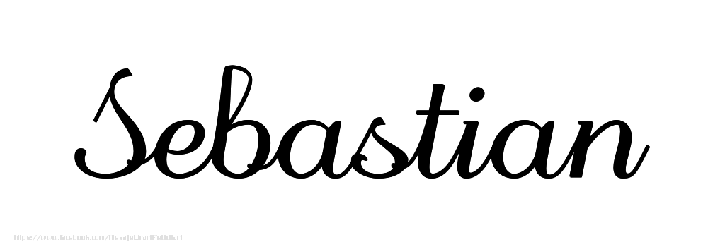 Felicitari cu numele tau - Imagine cu numele Sebastian - Scris de mână