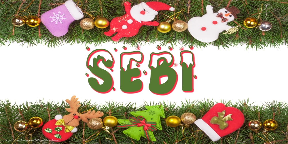 Felicitari cu numele tau - Poza cu numele Sebi de Craciun
